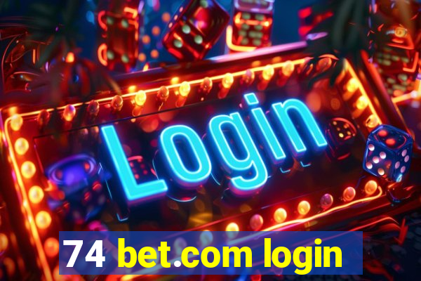 74 bet.com login